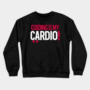 Coding Is My Cardio | Gym Geek Developer Crewneck Sweatshirt